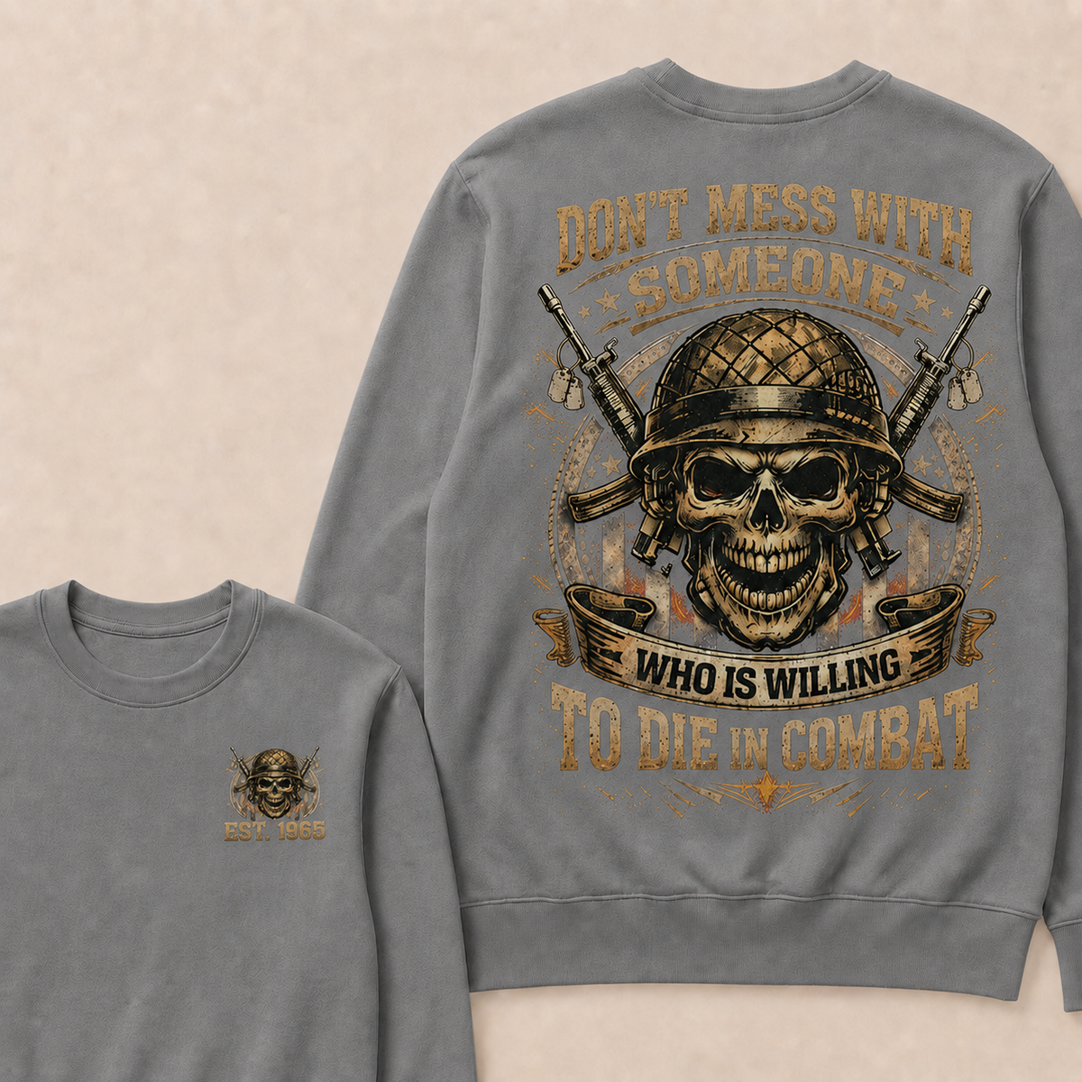Don't Mess With Someone Who Is Willing To Die In Combat Custom Year Sweatshirt